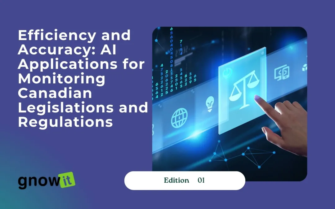 Efficiency and Accuracy: AI Applications for Monitoring Canadian Legislations and Regulations